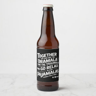 Kamala Harris 2024 We Can End Dramala Traumala Beer Bottle Label