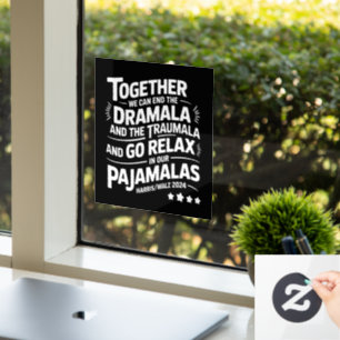 Kamala Harris 2024 We Can End Dramala Traumala Window Cling