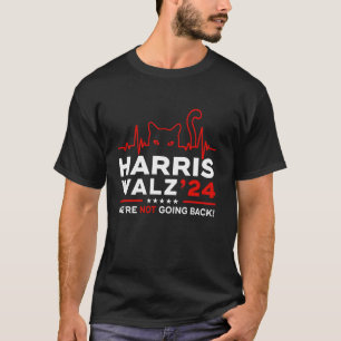 Kamala Harris 2024 We re Not Going Back Heartbeat T-Shirt