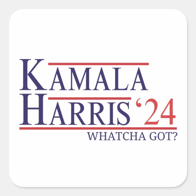 Kamala Harris 2024 Whatcha Got Madam President  Square Sticker (Front)