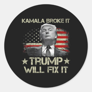 Kamala Harris Broke It Trump Will Fix It Usa Flag  Classic Round Sticker