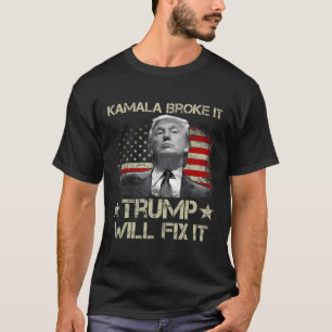 Kamala Harris Broke It Trump Will Fix It Usa Flag T-Shirt