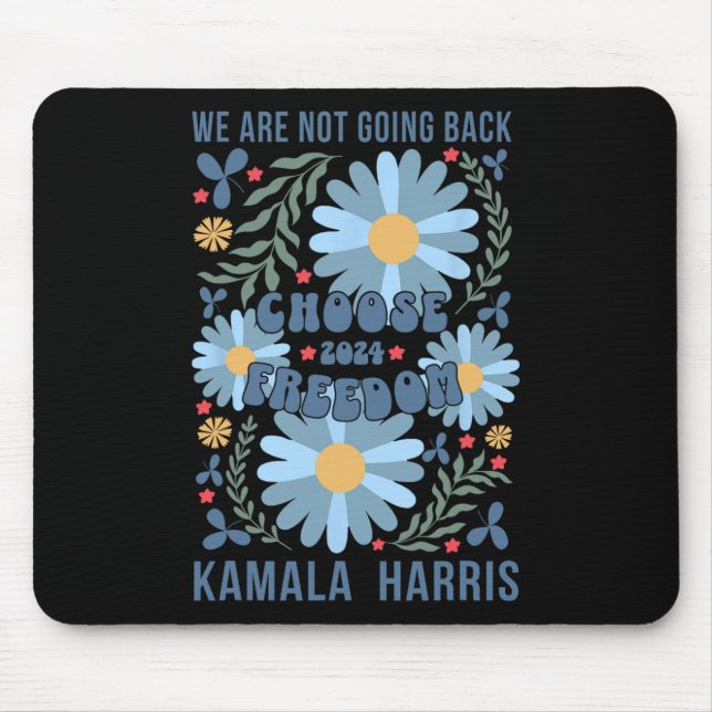 Kamala Harris Choose Freedom We Are Not Going Back Mouse Mat (Front)