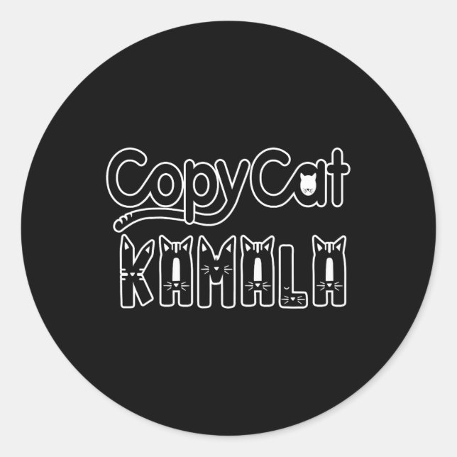 Kamala Harris Copy Cat Funny 2024  Classic Round Sticker (Front)