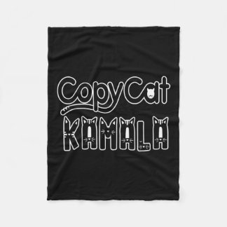 Kamala Harris Copy Cat Funny 2024  Fleece Blanket