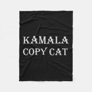 Kamala Harris Copy Cat Funny  Fleece Blanket