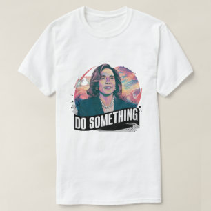 KAMALA HARRIS 'DO SOMETHING' T-Shirt