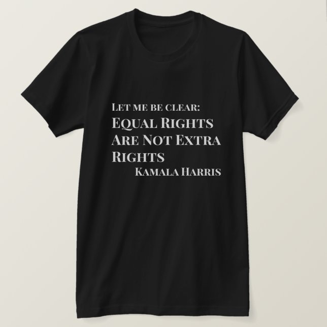 Kamala Harris Equal Rights Quote T-Shirt (Design Front)
