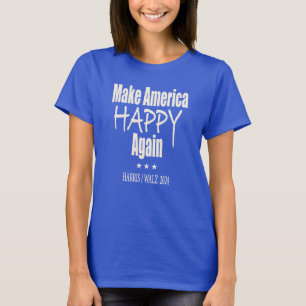 Kamala Harris For the People - Make America Happy  T-Shirt
