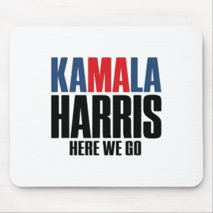 Kamala Harris Here We Go. Kamala For Men &amp; Wom Mouse Mat