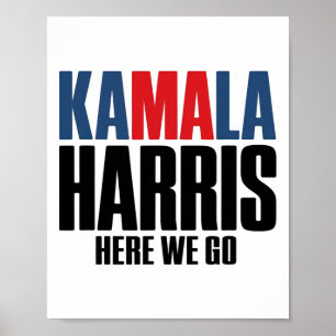 Kamala Harris Here We Go. Kamala For Men & Wom Poster