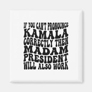Kamala Harris If You Can't Pronounce Her Name Corr Magnet