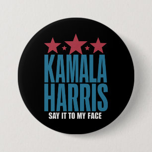 Kamala Harris If You Got Something To Say Say It 7.5 Cm Round Badge