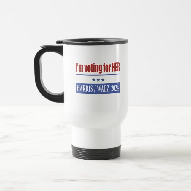 Kamala Harris - I'm Voting for HER! Travel Mug (Left)