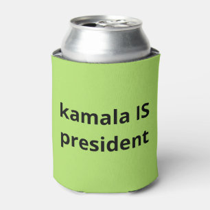 Kamala Harris is President 2024 Election Can Cooler