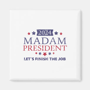 Kamala Harris Madam President Let's Finish The Job Magnet