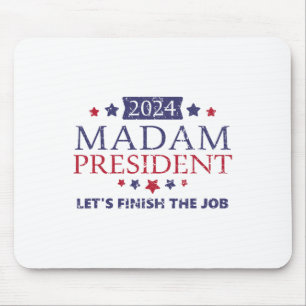 Kamala Harris Madam President Let's Finish The Job Mouse Mat