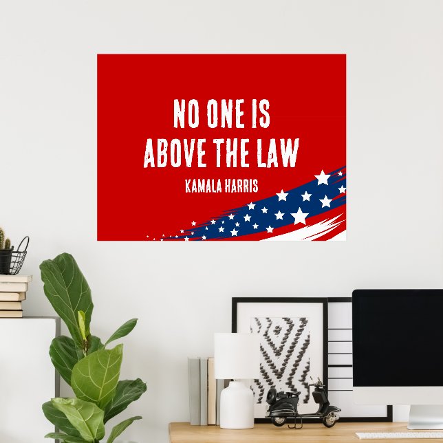 Kamala Harris No One Is Above The Law Poster (Home Office)