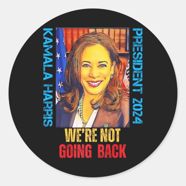 Kamala Harris Pop Art President 2024 We're Not Goi Classic Round Sticker (Front)
