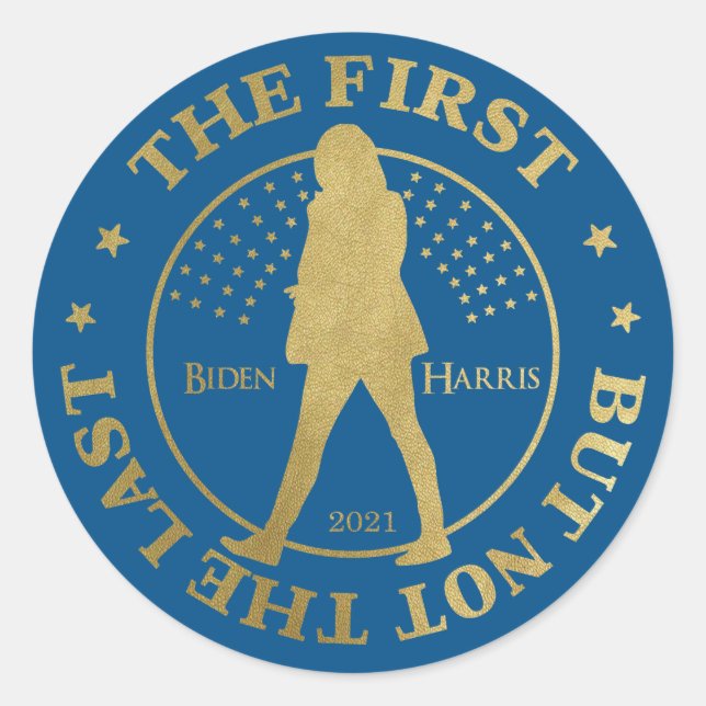 Kamala HARRIS  -  "THE FIRST - BUT NOT THE LAST" Classic Round Sticker (Front)