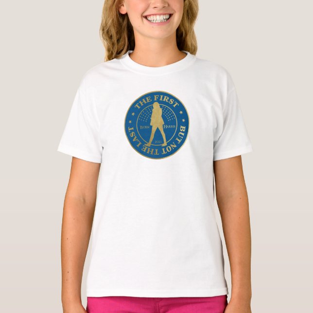 KAMALA HARRIS  -  "THE FIRST - BUT NOT THE LAST" T-Shirt (Front)