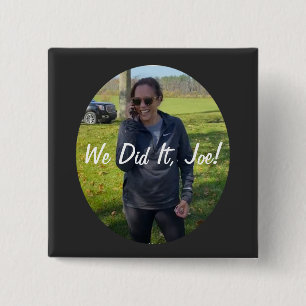 Kamala Harris, Vice President-Elect "We Did It!" 15 Cm Square Badge