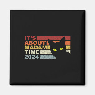 Kamala Harris W Cat 2024 It's About Madam Time Pre Magnet
