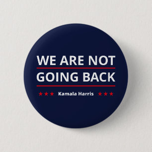 Kamala Harris - We Are Not Going Back II 6 Cm Round Badge
