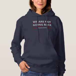 Kamala Harris - We Are Not Going Back II Hoodie