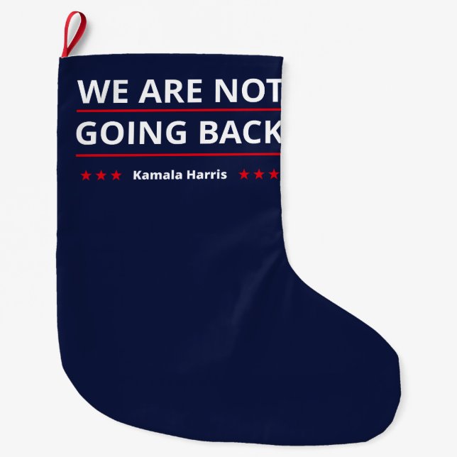 Kamala Harris - We Are Not Going Back II Large Christmas Stocking (Front)