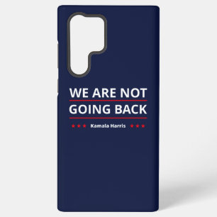 Kamala Harris - We Are Not Going Back II Samsung Galaxy Case