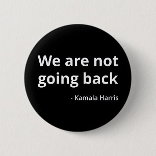 Kamala Harris - We Are Not Going Back III 6 Cm Round Badge