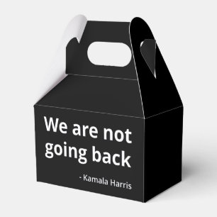 Kamala Harris - We Are Not Going Back III Favour Box