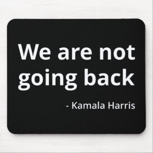 Kamala Harris - We Are Not Going Back III Mouse Mat