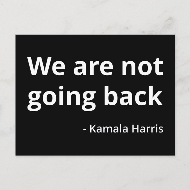 Kamala Harris - We Are Not Going Back III Postcard (Front)