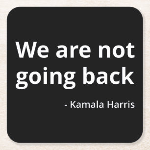 Kamala Harris - We Are Not Going Back III Square Paper Coaster