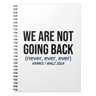 Kamala Harris We Are Not Going Back, Vote Harris Notebook