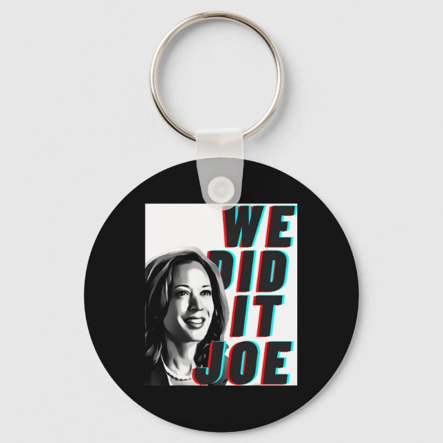 Kamala Harris &#';we Did It Joe&# Modern Design  Key Ring (Front)