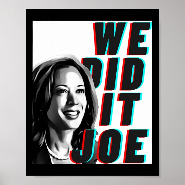 Kamala Harris &#';we Did It Joe&# Modern Design  Poster (Front)