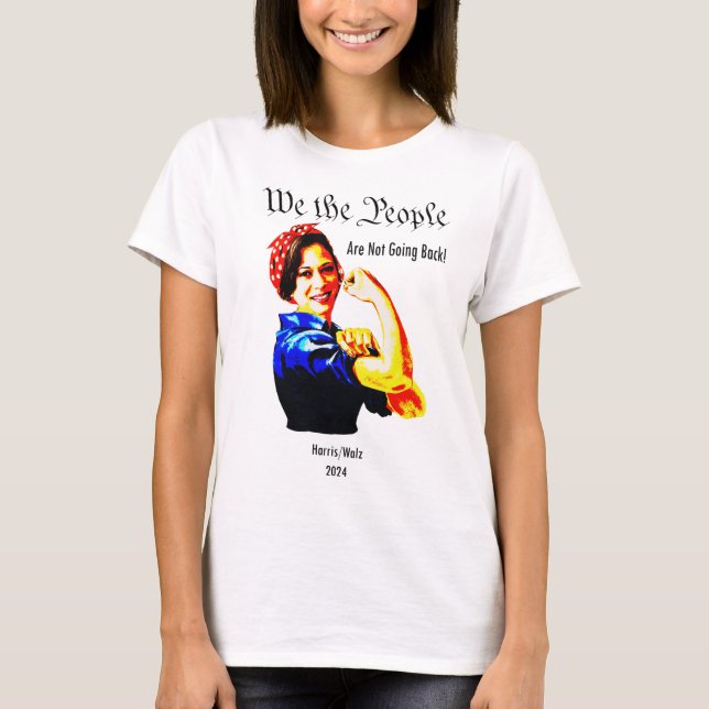 Kamala Harris "We the People" - Not Going Back T-Shirt (Front)