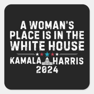Kamala Harris Woman's Place is in the White House  Square Sticker