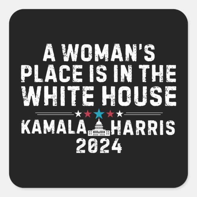 Kamala Harris Woman's Place is in the White House  Square Sticker (Front)