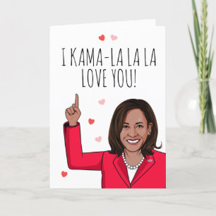 Kamala - I Kama-la-la Love You Valentine Card