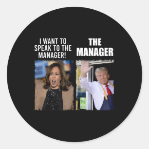 Kamala I Want To Speak To The Manager  Classic Round Sticker