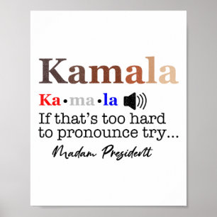 Kamala If It's Too Hard To Pronounce Try Madam Pre Poster