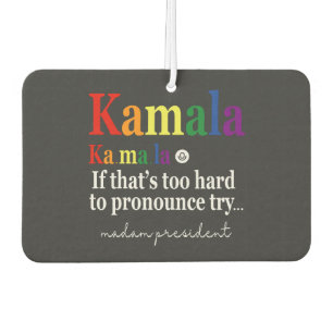 Kamala If That's Too Hard Madam President Harris Car Air Freshener
