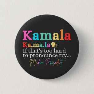 Kamala If That's Too Hard To Pronounce Try Madam  6 Cm Round Badge
