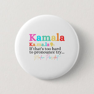 Kamala If That's Too Hard To Pronounce Try Madam P 6 Cm Round Badge