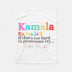 Kamala If That's Too Hard To Pronounce Try Madam P Fleece Blanket
