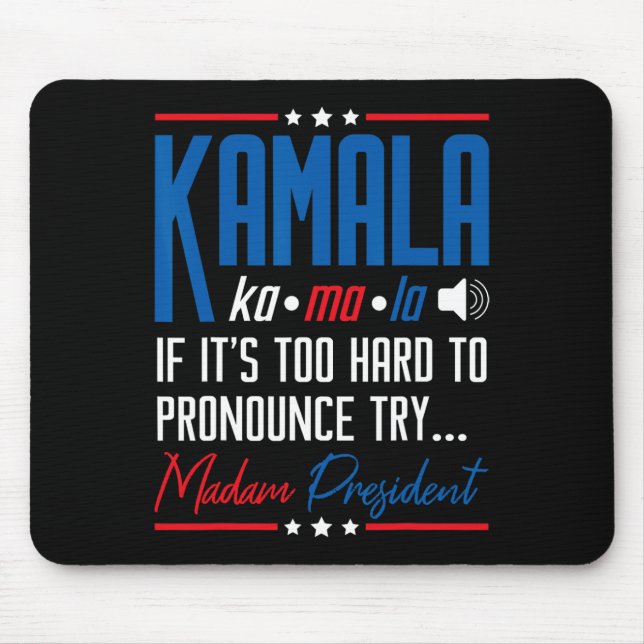 Kamala If That's Too Hard To Pronounce Try Madam P Mouse Mat (Front)